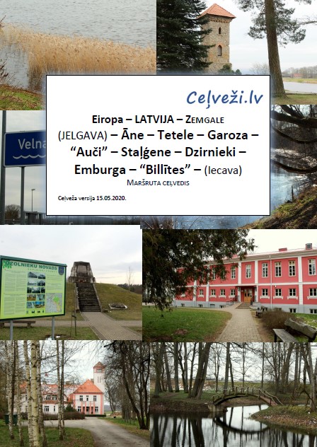 Ceļvedis (JELGAVA) – Āne – Tetele – Garoza – “Auči” – Staļģene – Dzirnieki – Emburga – “Billītes” – (Iecava)